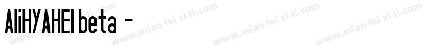 AliHYAHEI beta字体字体转换